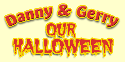 Danny & Gerry - Our Halloween